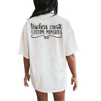 Teachers Create Lifetime Memories School Women's Oversized Comfort T-Shirt Back Print - Monsterry AU