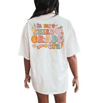 In My Third Grade Era Back To School 3Rd Grade Women's Oversized Comfort T-Shirt Back Print - Thegiftio UK
