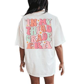 In My Third Grade Era Girl Cute Back To School 3Rd Grade Era Women's Oversized Comfort T-Shirt Back Print - Thegiftio UK