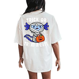 Trick Or Treat A Lotl Axolotl Mummy Boys Girls Halloween Women's Oversized Comfort T-Shirt Back Print - Seseable