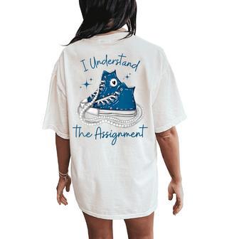 I Understand The Assignment Chucks And Pearls 2024 Women's Oversized Comfort T-Shirt Back Print - Thegiftio UK