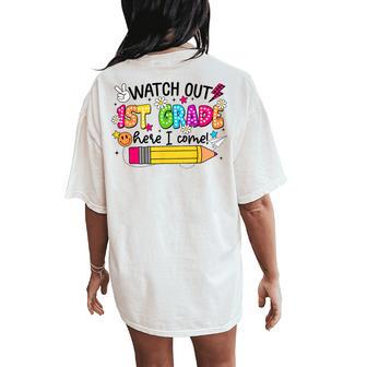 Watch Out First Grade Here I Come 1St Grade Back To School Women's Oversized Comfort T-Shirt Back Print - Thegiftio UK