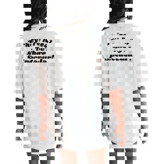 They're Real And They're Spectacular 90S Pop Culture Women's Oversized Comfort T-Shirt Back Print - Monsterry