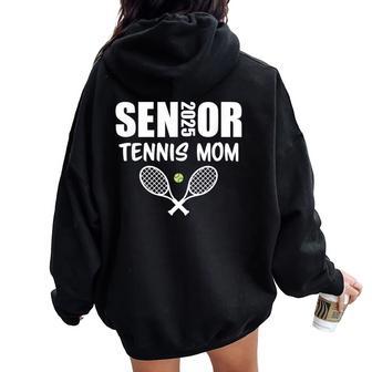 2025 Senior Tennis Mom Team Parent Helper Class Of 2025 Women Oversized Hoodie Back Print - Thegiftio UK
