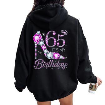 65 It's My Birthday 65 Years Old 65Th Birthday Girl Lady Women Oversized Hoodie Back Print - Thegiftio UK