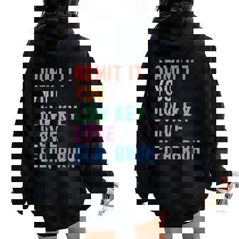 Admit It You Low Key Love Ela Bruh English Teacher Women Oversized Hoodie Back Print - Seseable