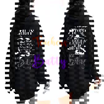 The Best Teachers Are A Bit Batty Teacher Bat Halloween Women Oversized Hoodie Back Print - Thegiftio UK