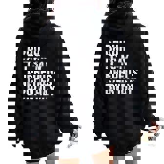 Bruh It's My Nephew's Birthday Bday Sarcastic Uncle Women Oversized Hoodie Back Print - Monsterry