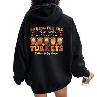 Caring For The Cutest Turkeys Mother Baby Nurse Thanksgiving Women Oversized Hoodie Back Print - Thegiftio UK
