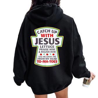Christian Catch Up With Jesus Ketchup Tomato Women Oversized Hoodie Back Print - Thegiftio UK