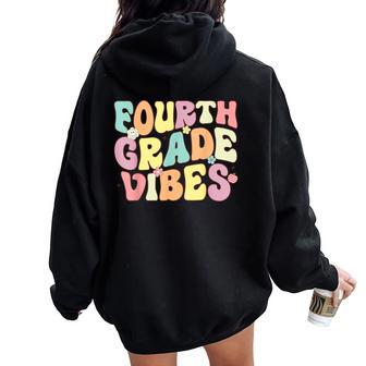 Cute 4Th Grade Vibes Retro Groovy Back To School 4Th Grade Women Oversized Hoodie Back Print - Thegiftio UK