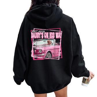 Daddy's On His Way Daddy's Home Donald Trump Is Back Women Women Oversized Hoodie Back Print - Thegiftio UK