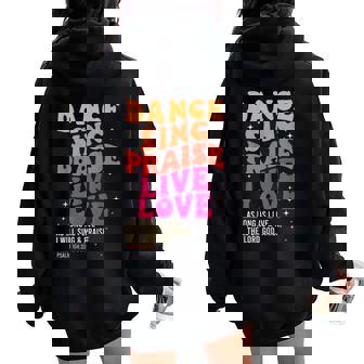 Dance Sing Praise Live Love Lord God Psalm Dancing Christian Women Oversized Hoodie Back Print | Seseable UK