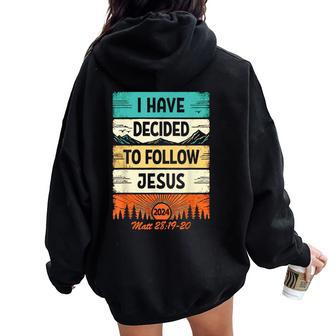 I Have Decided To Follow Jesus 2024 Baptism Christian Women Oversized Hoodie Back Print - Monsterry UK