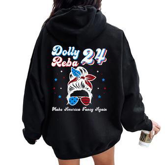 Dolly And Reba 2024 Make America Fancy Again Messy Bun Women Oversized Hoodie Back Print - Thegiftio UK