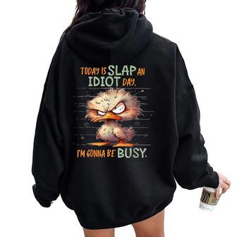 Duck Today Is Slap An Idiot Day I’M Gonna Be Busy Women Oversized Hoodie Back Print - Thegiftio UK