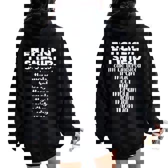 English Is Weird English Teacher Grammar Teacher Women Oversized Hoodie Back Print | Mazezy
