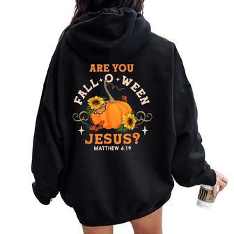 Are You Fall-O-Ween Jesus Christian Halloween Pumpkin Women Oversized Hoodie Back Print - Thegiftio UK