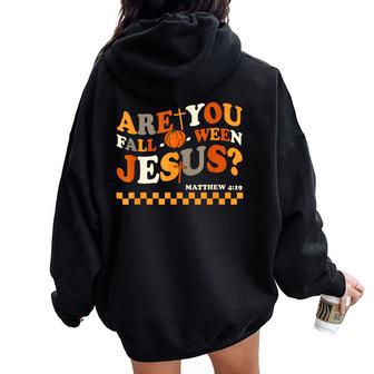 Are You Fall-O-Ween Jesus Christian Halloween Pumpkin Women Oversized Hoodie Back Print - Thegiftio UK
