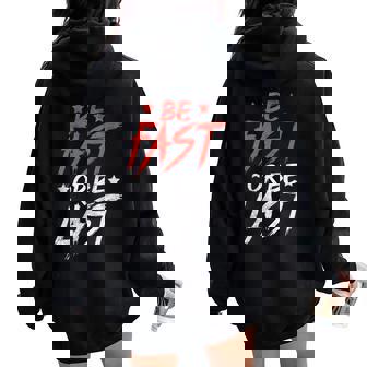 Be Fast Or Last Drag Dirt Racing Race Car Driver Racer Women Oversized Hoodie Back Print - Monsterry
