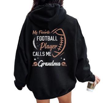 My Favorite Football Player Calls Me Grandma Football Granny Women Oversized Hoodie Back Print | Seseable UK