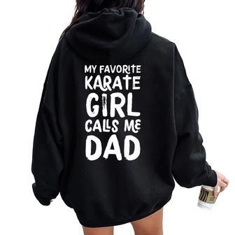 My Favorite Karate Girl Calls Me Dad Sports Women Oversized Hoodie Back Print - Monsterry