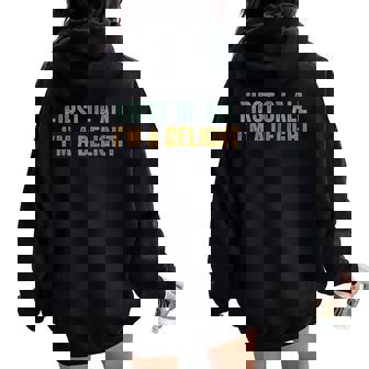 First Of All I Am A Delight I'm A Delight Women Oversized Hoodie Back Print - Seseable