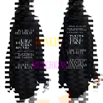 First I Drink The Dunkin Then I Teach The Munchkins Teacher Women Oversized Hoodie Back Print | Seseable UK