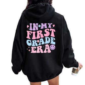 In My First Grade Era Girl Back To School 1St Grade Teacher Women Oversized Hoodie Back Print - Thegiftio UK
