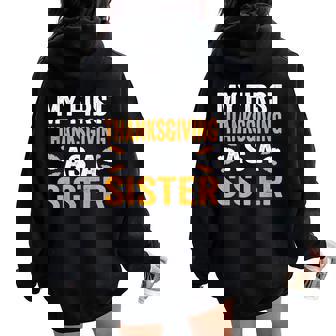 My First Thanksgiving As A Sister Of New Baby Thanksgiving Women Oversized Hoodie Back Print - Monsterry