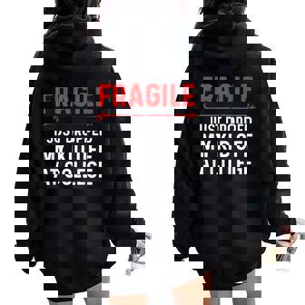 Fragile I Just Dropped My Kid Off At College Drop Off Mom Women Oversized Hoodie Back Print - Monsterry