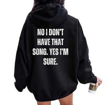 Dj I Dont Have That Song Request Womens Women Oversized Hoodie Back Print - Thegiftio UK