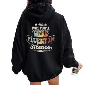 Sarcastic I Wish More People Were Fluent In Silence Women Oversized Hoodie Back Print - Thegiftio UK