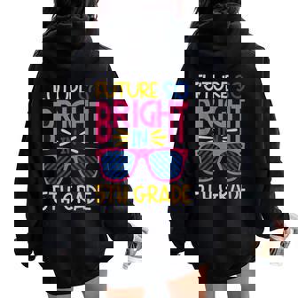 Future So Bright In 5Th Grade Fifth Sunglasses Kid & Teacher Women Oversized Hoodie Back Print - Monsterry
