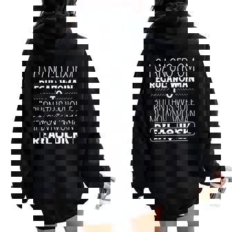 I Can Go From Regular Woman To Burn Down Woman Real Quick Women Oversized Hoodie Back Print - Monsterry