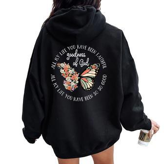 Goodness Of God All My Life You Have Been Faithful Christian Women Oversized Hoodie Back Print - Thegiftio UK