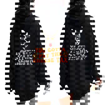 You Gotta Pay The Cheese Tax Chihuahua Women Oversized Hoodie Back Print - Monsterry