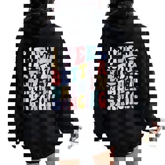 Groovy I Feel Better When I'm Dancing Ballet Dancer Girls Women Oversized Hoodie Back Print | Mazezy