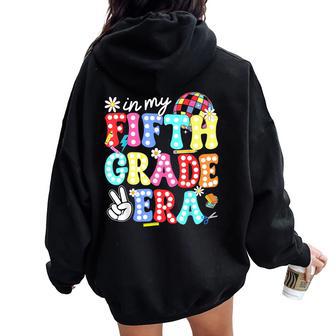 Groovy In My Fifth Grade Era First Day 5Th Grade Kid Teacher Women Oversized Hoodie Back Print - Thegiftio UK