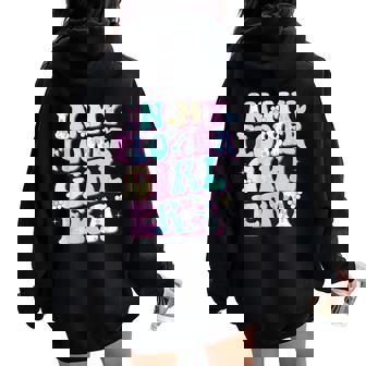 Groovy Flower Girl In My Flower Girl Era Cute Women Oversized Hoodie Back Print | Mazezy