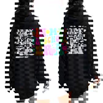 Groovy In My Preschool Era Back To School Teacher Women Oversized Hoodie Back Print - Thegiftio