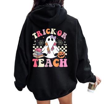 Groovy Teacher Halloween Trick Or Teach Retro Cute Ghost Women Oversized Hoodie Back Print - Thegiftio UK