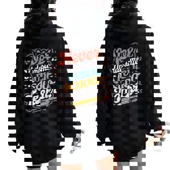Groovy Never Underestimate A Public School Teacher Women Women Oversized Hoodie Back Print | Seseable UK