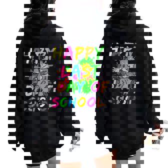 Happy Last Day Of School Paint Splatter Effect Glow Teacher Women Oversized Hoodie Back Print - Monsterry