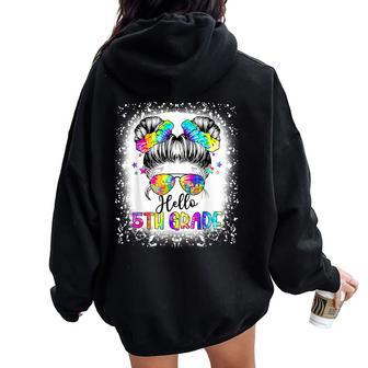 Hello 5Th Grade Messy Hair Bun Girl Back To School First Day Women Oversized Hoodie Back Print - Thegiftio UK