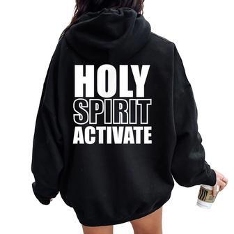 Holy Spirit Activate Religious Christian Love Hope Words Women Oversized Hoodie Back Print - Monsterry