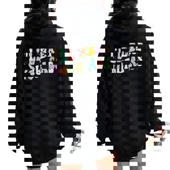 I'll Beat Eat Your Ass Quote Joke Retro Groovy Humor Women Oversized Hoodie Back Print - Thegiftio UK