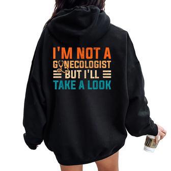 I'm Not A Gynecologist Sarcastic Retro Gyne Women Oversized Hoodie Back Print - Thegiftio UK
