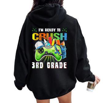 I'm Ready To Crush 3Rd Grade Back To School Video Game Boys Women Oversized Hoodie Back Print - Thegiftio UK