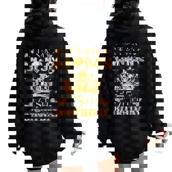 It S My Moms 75Th Birthday Crown 75 Years Old Women Oversized Hoodie Back Print - Thegiftio UK